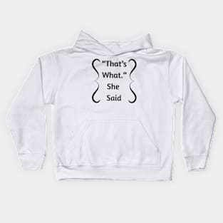 That's what she said Kids Hoodie